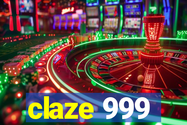 claze 999